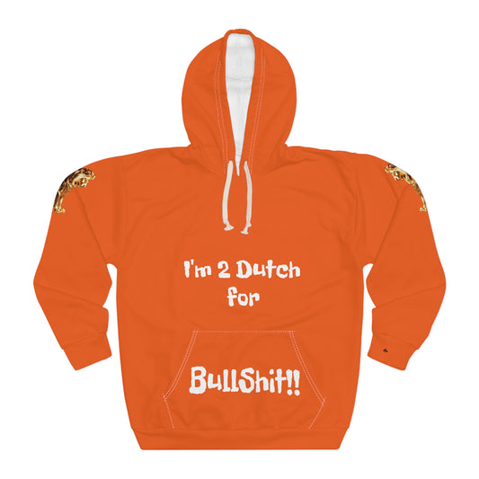 Dutch Pride Hoodie - I'm 2 Dutch for Bullshit T-shirt Design